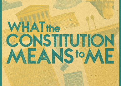 What the Constitution Means to Me
